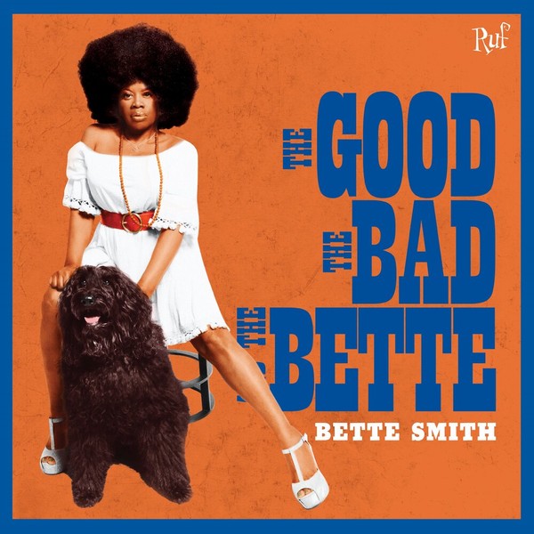Bette Smith - The Good The Bad The Bette (2020)