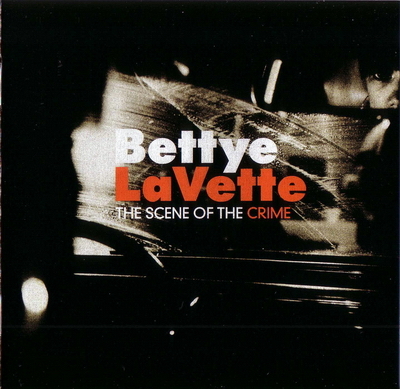 Bettye Lavette - 2007 - The Scene of the Crime  Bettye LaVette - 2005 - I've Got My Own Hell To Raise