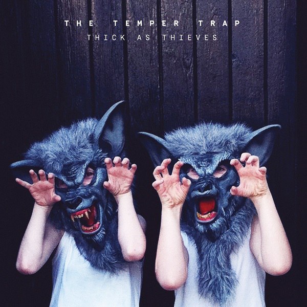 The Temper Trap - Thick As Thieves (Deluxe Edition) [2016]